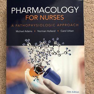 Pharmacology for Nurses: A Pathophysiologic Approa